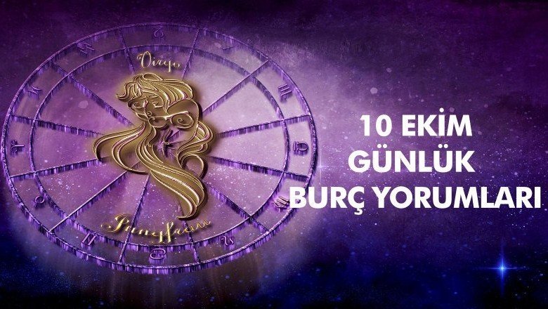 10 Ekim burç yorumları! 10 Ekim hangi burç? Günlük burç yorumları bugün 10 Ekim Pazar!