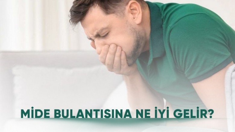Mide Bulantısına Ne İyi Gelir?