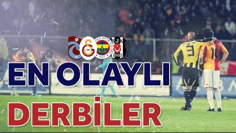 Türkiye'nin En Olaylı 5 Derbisi