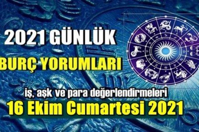 16 Ekim 2021 Günlük Burç Yorumları