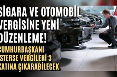 Sigara ve otomobil vergisine yeni düzenleme!
