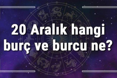 20 Aralık hangi burç ve burcu ne? 20 Aralık tarihde bugün, doğan Türk ile yabancı ünlüler, yükseleni ve özellikleri