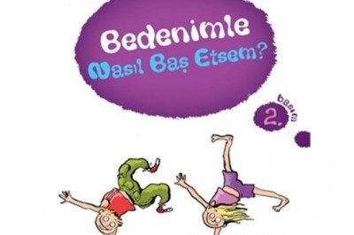 Bedenimle Nasıl Baş Etsem?