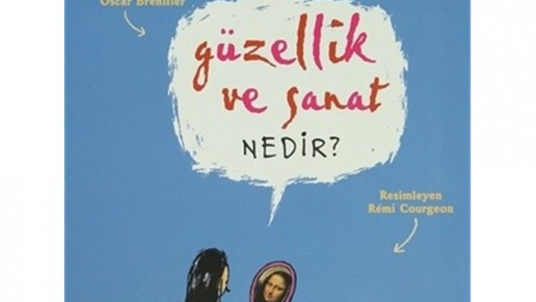 Güzellik ve Sanat Nedir?