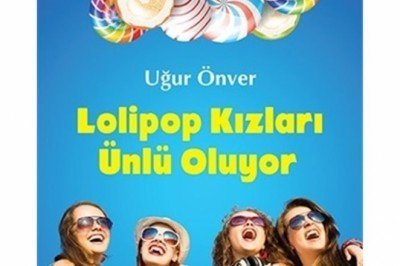 Lolipop Kızları Ünlü Oluyor