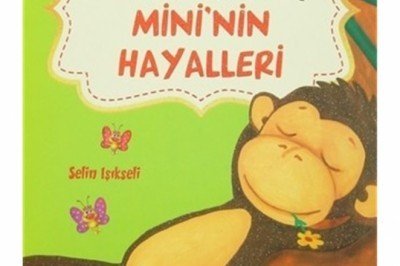Maymun Mini'nin Hayalleri / Mırnav'ın Yeni Arkadaşı (İki Kitap Birarada)