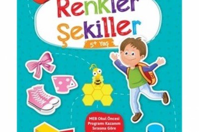 Renkler Şekiller 5+ Yaş - Büyüyorum Öğreniyorum Okul Öncesi Etkinlikleri
