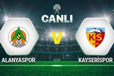 Canlı: Alanyaspor - Kayserispor maçı