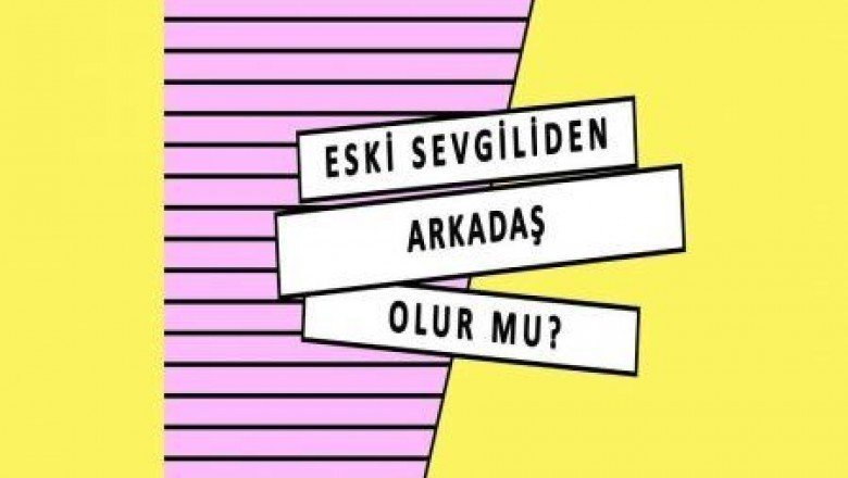 Eski sevgiliniz ile arkadaş olarak kalabilir misiniz ?