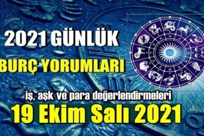 19 Ekim 2021 Günlük burç yorumları bugün Salı!
