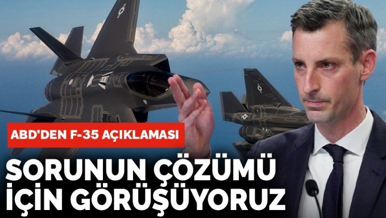 ABD'den flaş F-35 açıklaması! Türkiye ile görüşüyoruz