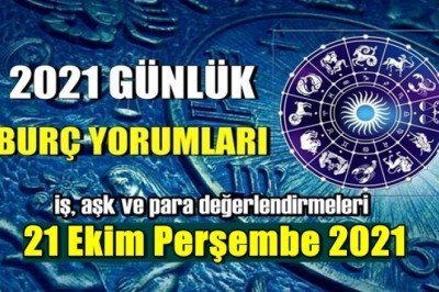 21 Ekim 2021 Perşembe Günlük burç yorumları!