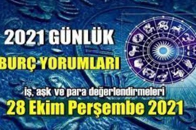 28 Ekim 2021 günlük burç yorumları