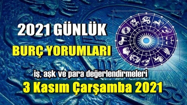 3 Kasım 2021 Günlük Burç Yorumu