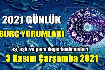 3 Kasım 2021 Günlük Burç Yorumu
