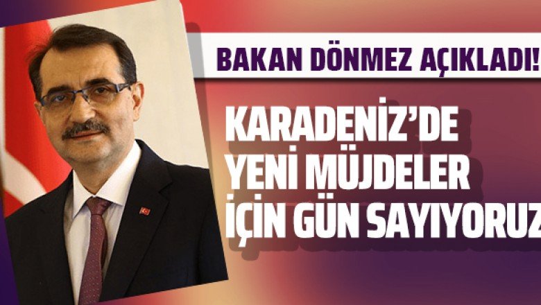 Bakan Fatih Dönmez açıkladı: Karadeniz&amp;#039;de yeni müjdeler için gün sayıyoruz