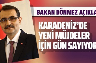 Bakan Fatih Dönmez açıkladı: Karadeniz'de yeni müjdeler için gün sayıyoruz