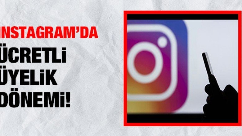 Instagram&amp;#039;da ücretli üyelik dönemi başlıyor! YouTube gibi sadece aboneler görecek