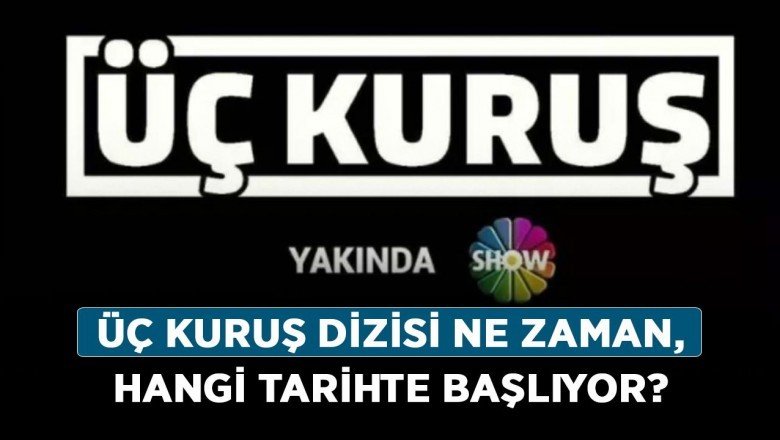 Üç Kuruş Dizisi Konusu