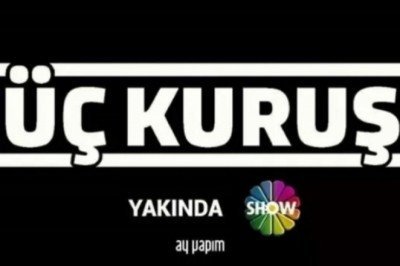 Üç Kuruş Dizisi Oyuncuları Kim Kimdir?