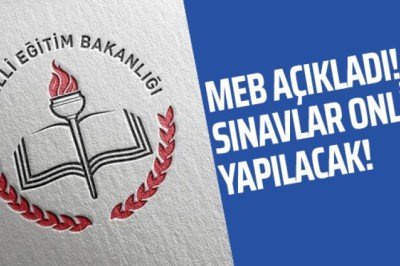 MEB açıkladı: Sınavlar online yapılacak