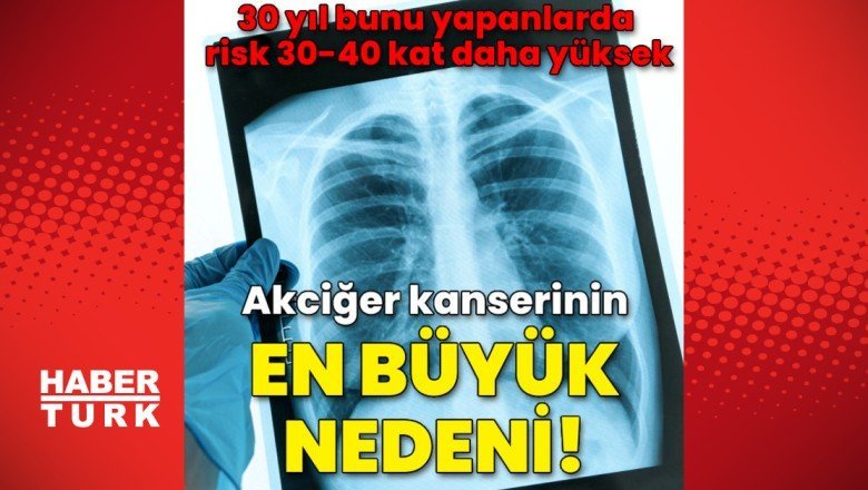 Akciğer kanserinin en büyük nedeni! - Haberler - Habertürk