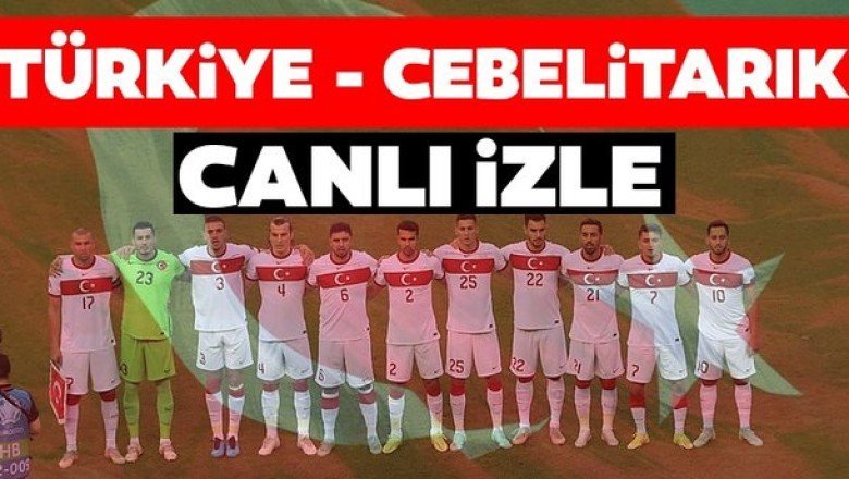 Türkiye maçı CANLI İZLE! Dünya Kupası elemeleri Türkiye Cebelitarık maçı canlı yayın kanalı izle! | TRT 1 CANLI YAYIN İZLE - Sabah
