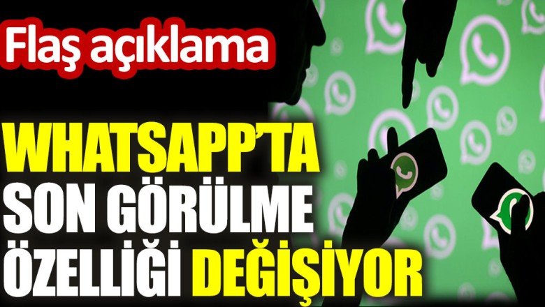 WhatsApp'ta son görülme özelliği değişiyor - YeniÇağ