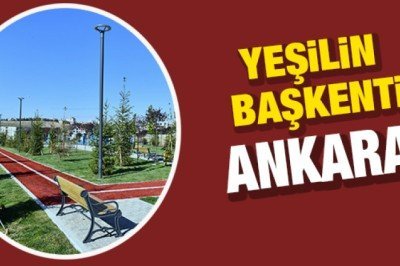 Yeşilin Başkenti Ankara: 2 milyon metrekarelik yeşil alan!