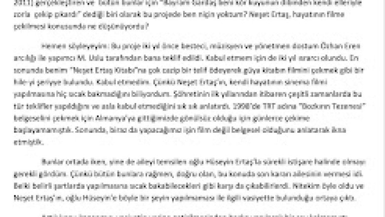 Neşet Ertaş'ın hayatının film yapılmasına ailesi sert tepki gösterdi. Aile üyeleri yayımladıkları mesajda, Neşet Ertaş hayattayken defalarca bu tip tekliflerin geldiğini ancak Neşat Ertaş'ın bu konuya asla izin vermediğini be