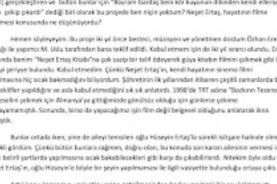 Neşet Ertaş'ın hayatının film yapılmasına ailesi sert tepki gösterdi. Aile üyeleri yayımladıkları mesajda, Neşet Ertaş hayattayken defalarca bu tip tekliflerin geldiğini ancak Neşat Ertaş'ın bu konuya asla izin vermediğini be