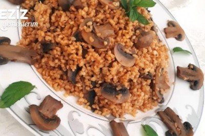 Mantarlı Nefis Bulgur Pilavı Tarifi