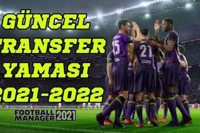 FM 21 Güncel  Transfer Yaması (2021-2022 Sezonu)