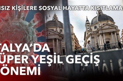 İtalya’da “süper yeşil geçiş” uygulaması yürürlüğe girdi
