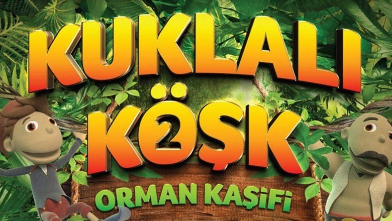 TRT Ortak Yapımı Kuklalı Köşk 2: Orman Kaşifi filmi vizyona girdi