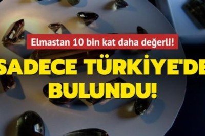Elmastan 10 bin kat daha değerli! Sadece Türkiye'de bulundu! - Aksam
