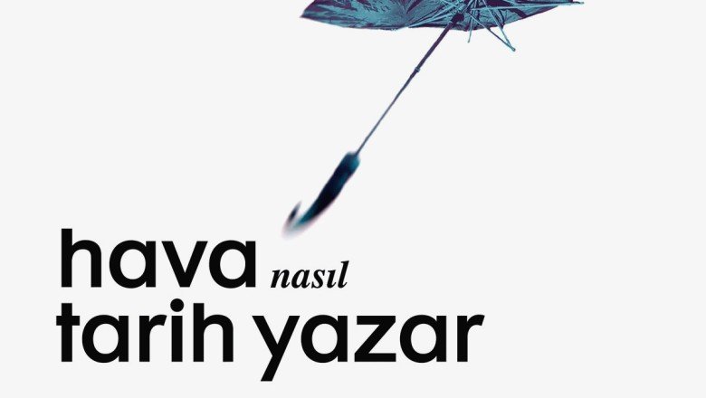 Hava Nasıl Tarih Yazar: Antikçağdan Günümüze İklim Değişiklikleri ve Felaketler