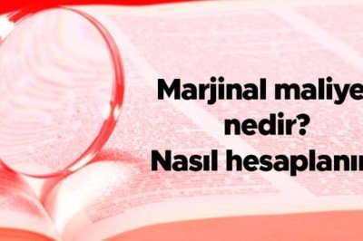 Marjinal maliyet nedir, nasıl hesaplanır? Marjinal maliyet artarsa ne olur?