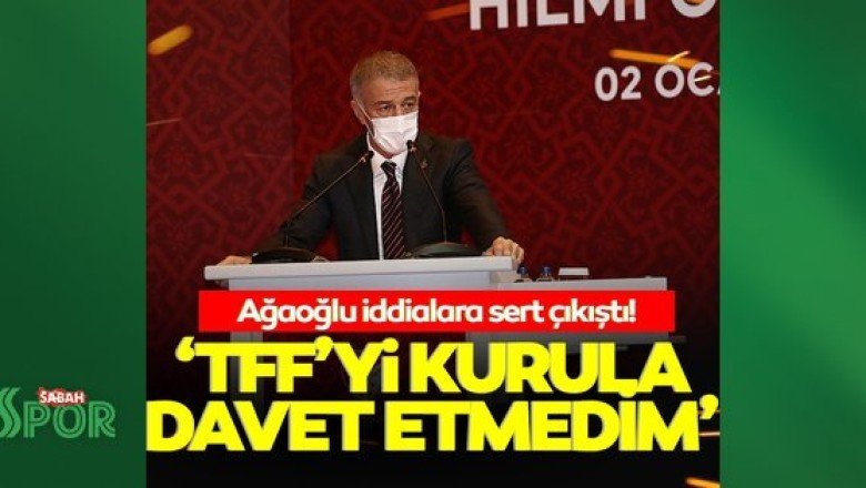 Ağaoğlu’ndan TFF’yi genel kurula davet ettiği yönündeki iddialara sert çıkış!