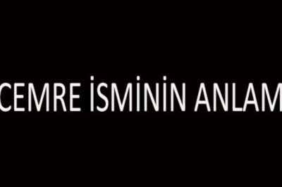 Cemre İsminin Anlamı Nedir? Cemre İsmi Kur'an'da Geçer Mi, Tdk Sözlük Anlamı Ne Demek?
