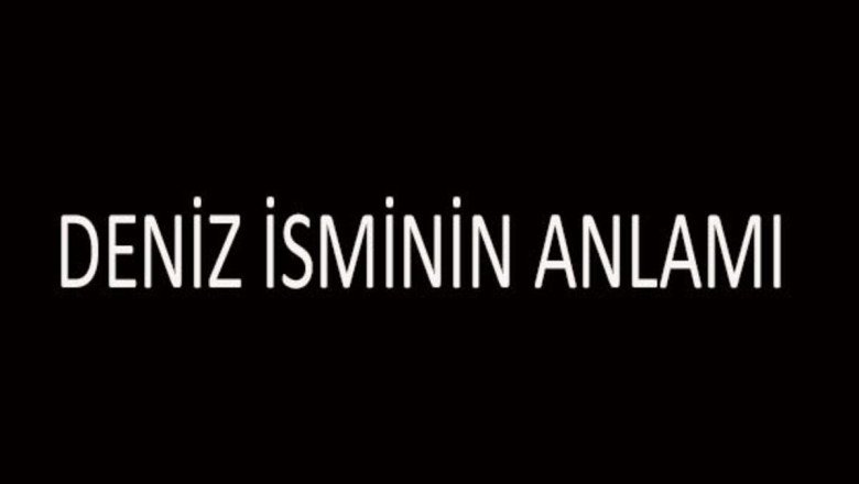 Deniz İsminin Anlamı Nedir? Deniz İsmi Kur'an'da Geçer Mi, Tdk Sözlük Anlamı Ne Demek?