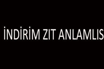 İndirim Zıt Anlamlısı Nedir? İndirim Kelimesinin Zıt Anlamlıları Nelerdir?