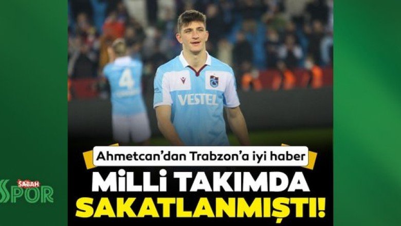 Milli takımda sakatlanan Ahmetcan Kaplan'dan Trabzonspor'a iyi haber!