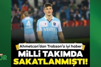 Milli takımda sakatlanan Ahmetcan Kaplan'dan Trabzonspor'a iyi haber!
