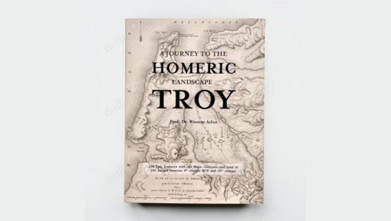Prof. Dr. Rüstem Aslan yazdı: Troya'yı dünyaya anlatacak kitap