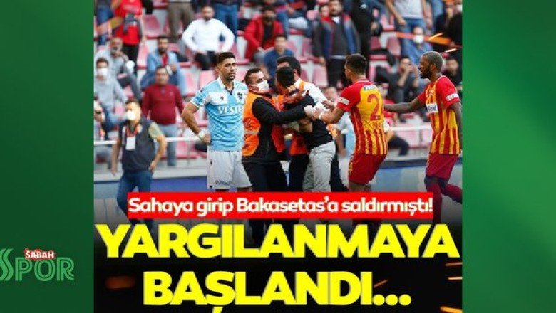 Sahaya girip Bakasetas’a saldırmıştı! Yargılanmaya başlandı…