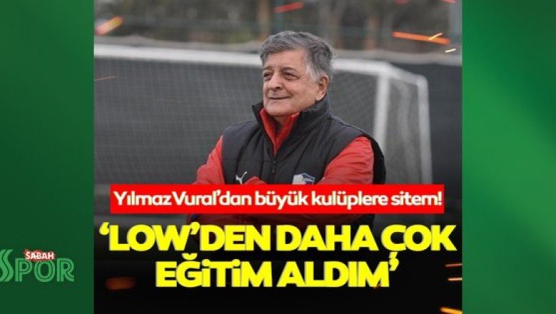 Yılmaz Vural’dan yabancı teknik direktör sitemi! “Almanya'da Löw'den daha çok eğitim aldım.”