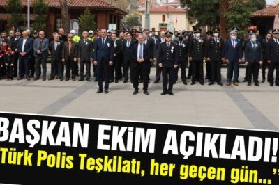 Başkan Ekim ''Türk Polis Teşkilatı, her geçen gün kendisini yenileyerek gelişmektedir''