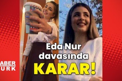Eda Nur davasında karar açıklandı!