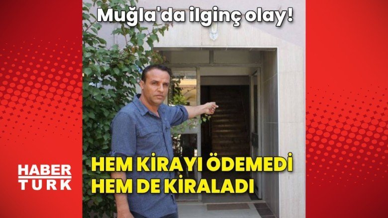 Hem kirayı ödemedi, hem de başkasına kiraladı